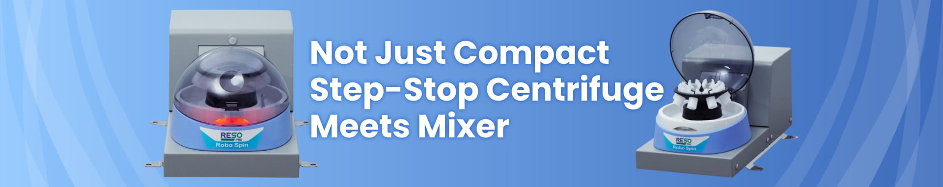 Not Just Compact Step-Stop Centrifuge Meets Mixer